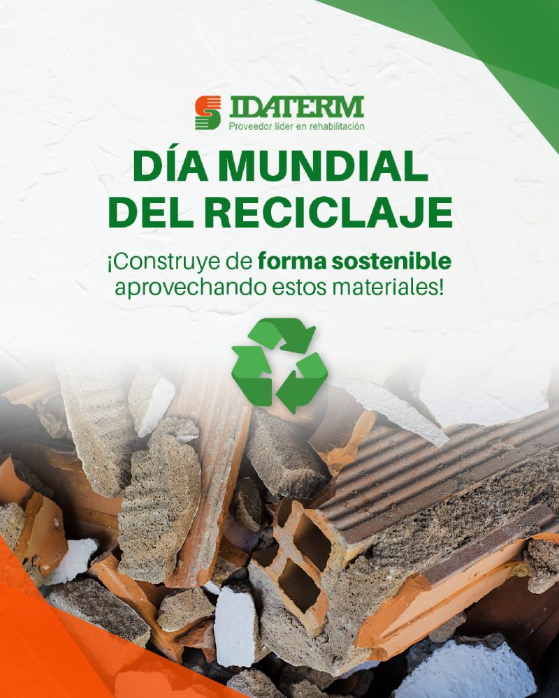 Materiales reciclados para construcción sostenible - Día Mundial del Reciclaje en Idaterm